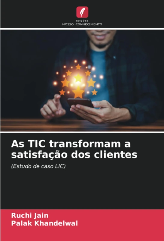 As TIC transformam a satisfação dos clientes: (Estudo de caso LIC)