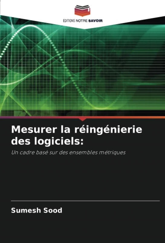 Mesurer la réingénierie des logiciels:: Un cadre basé sur des ensembles métriques
