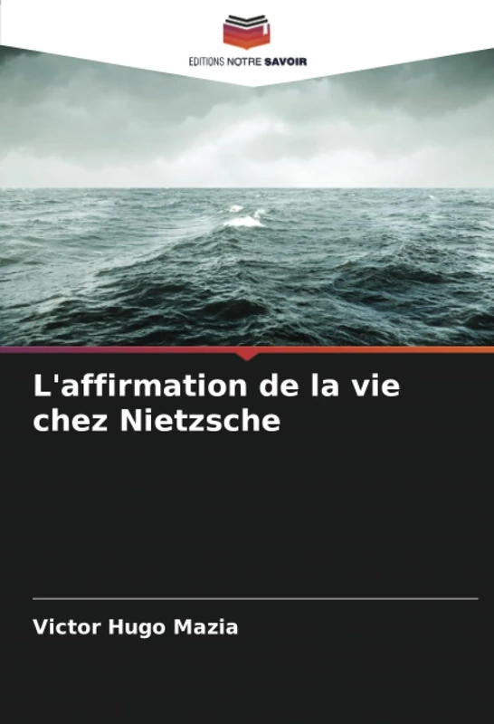 L'affirmation de la vie chez Nietzsche