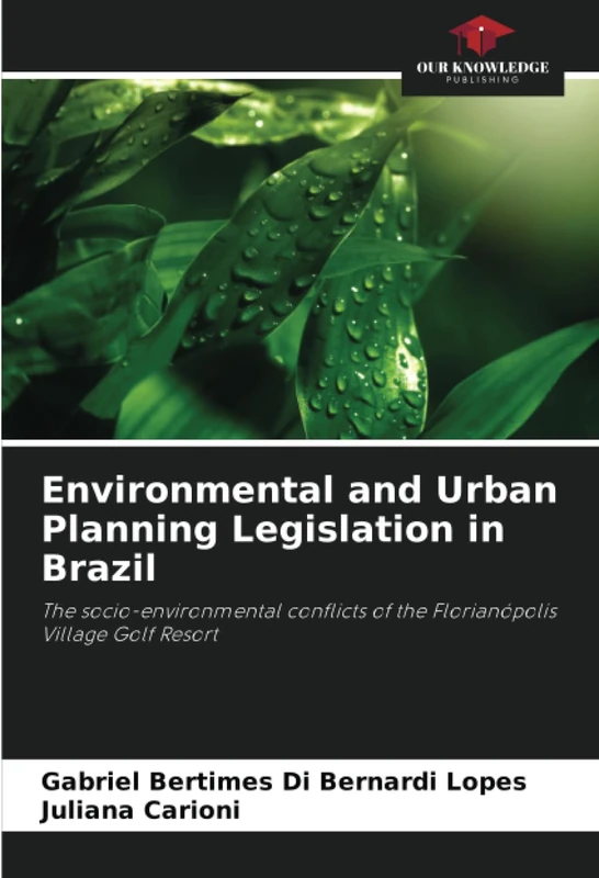 Environmental and Urban Planning Legislation in Brazil: The socio-environmental conflicts of the Florianópolis Village Golf Resort