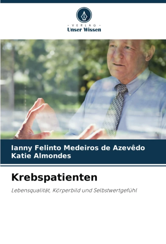 Krebspatienten: Lebensqualität, Körperbild und Selbstwertgefühl