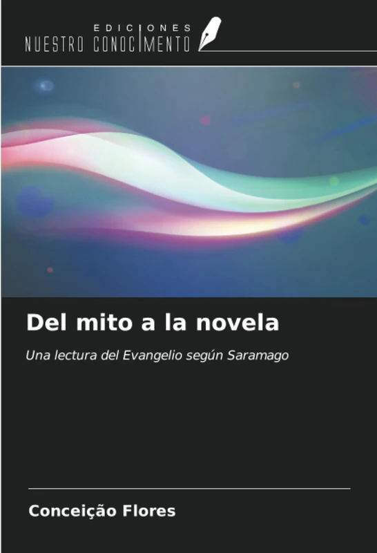 Del mito a la novela: Una lectura del Evangelio según Saramago