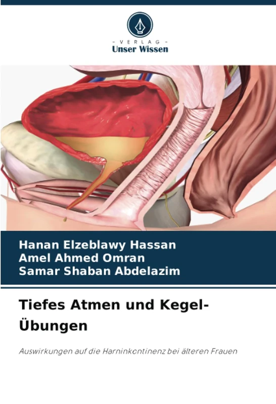 Tiefes Atmen und Kegel-Übungen: Auswirkungen auf die Harninkontinenz bei älteren Frauen