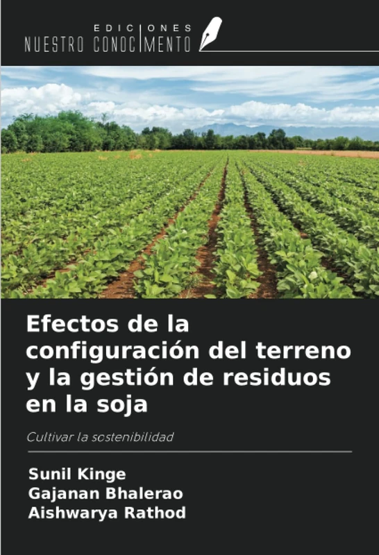 Efectos de la configuración del terreno y la gestión de residuos en la soja: Cultivar la sostenibilidad