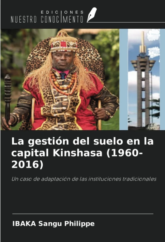 La gestión del suelo en la capital Kinshasa (1960-2016): Un caso de adaptación de las instituciones tradicionales