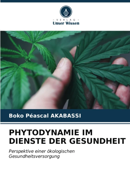 PHYTODYNAMIE IM DIENSTE DER GESUNDHEIT: Perspektive einer ökologischen Gesundheitsversorgung