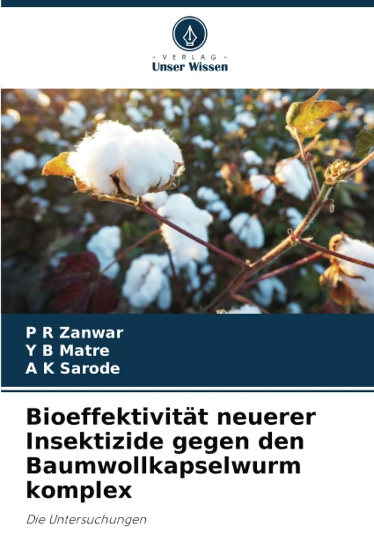 Bioeffektivität neuerer Insektizide gegen den Baumwollkapselwurm komplex: Die Untersuchungen