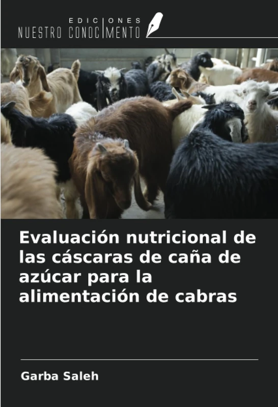 Evaluación nutricional de las cáscaras de caña de azúcar para la alimentación de cabras