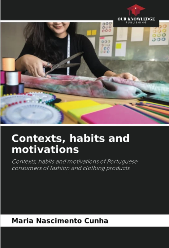 Contexts, habits and motivations: Contexts, habits and motivations of Portuguese consumers of fashion and clothing products - Image 1