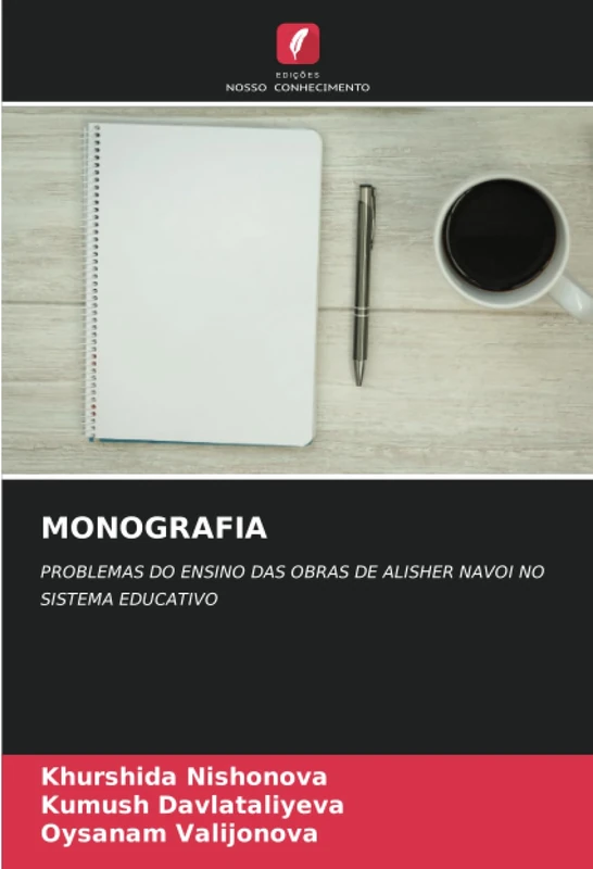 MONOGRAFIA: PROBLEMAS DO ENSINO DAS OBRAS DE ALISHER NAVOI NO SISTEMA EDUCATIVO