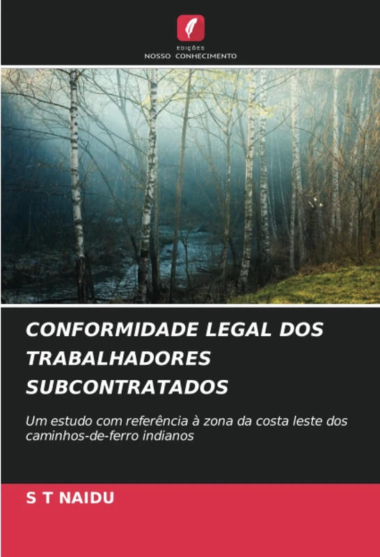 CONFORMIDADE LEGAL DOS TRABALHADORES SUBCONTRATADOS: Um estudo com referência à zona da costa leste dos caminhos-de-ferro indianos
