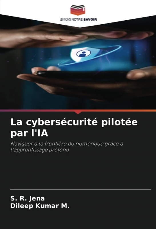 La cybersécurité pilotée par l'IA: Naviguer à la frontière du numérique grâce à l'apprentissage profond