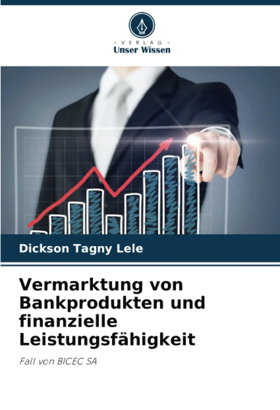 Vermarktung von Bankprodukten und finanzielle Leistungsfähigkeit: Fall von BICEC SA