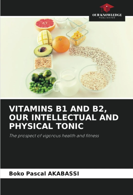 VITAMINS B1 AND B2, OUR INTELLECTUAL AND PHYSICAL TONIC: The prospect of vigorous health and fitness - Image 1