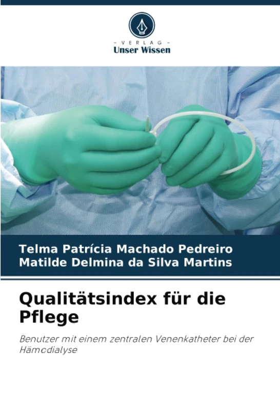 Qualitätsindex für die Pflege: Benutzer mit einem zentralen Venenkatheter bei der Hämodialyse - Image 1