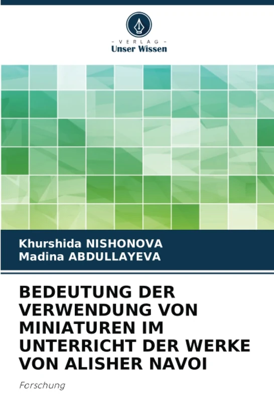 BEDEUTUNG DER VERWENDUNG VON MINIATUREN IM UNTERRICHT DER WERKE VON ALISHER NAVOI: Forschung - Image 1