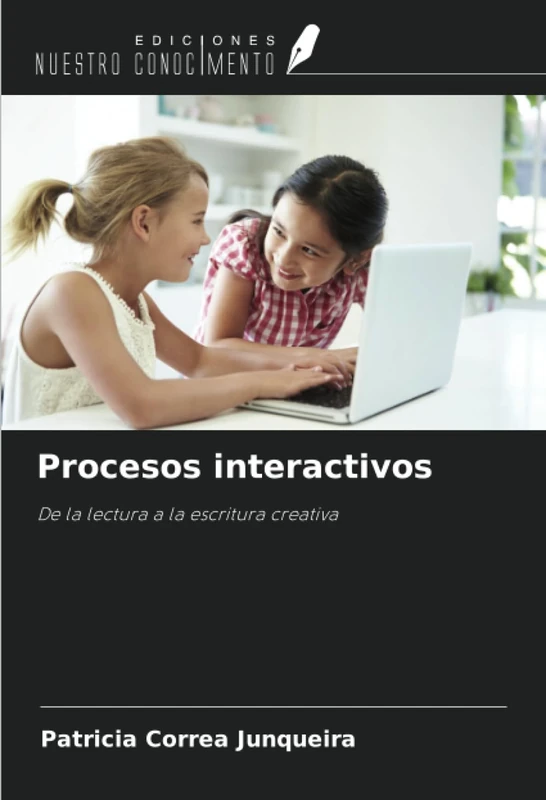 Procesos interactivos: De la lectura a la escritura creativa