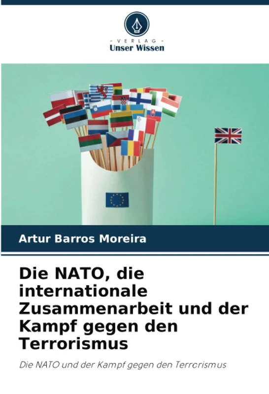 Die NATO, die internationale Zusammenarbeit und der Kampf gegen den Terrorismus: Die NATO und der Kampf gegen den Terrorismus