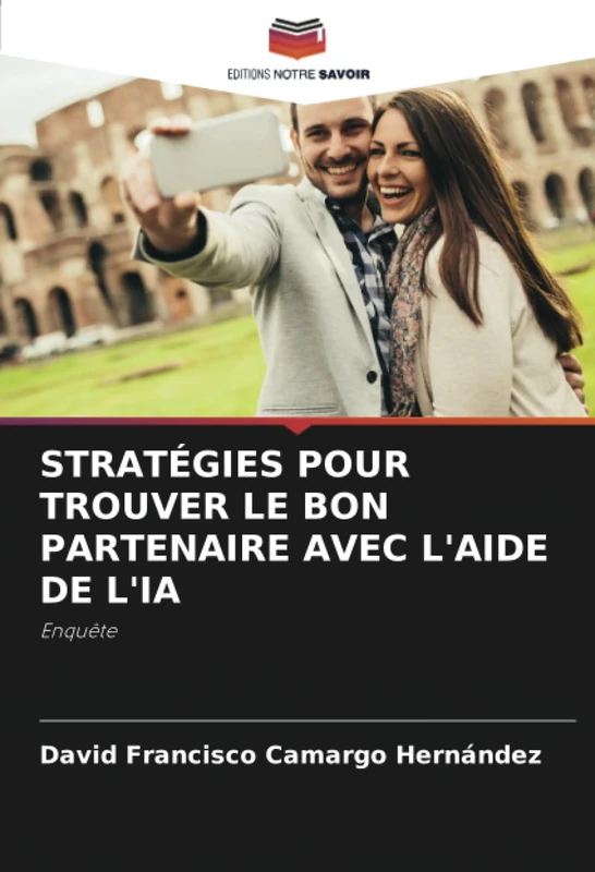 STRATÉGIES POUR TROUVER LE BON PARTENAIRE AVEC L'AIDE DE L'IA: Enquête