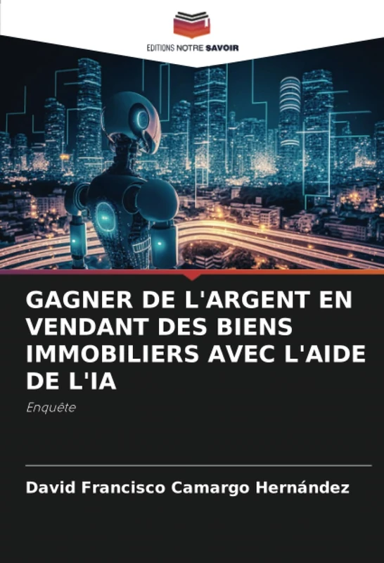 GAGNER DE L'ARGENT EN VENDANT DES BIENS IMMOBILIERS AVEC L'AIDE DE L'IA: Enquête