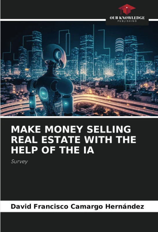 MAKE MONEY SELLING REAL ESTATE WITH THE HELP OF THE IA: Survey