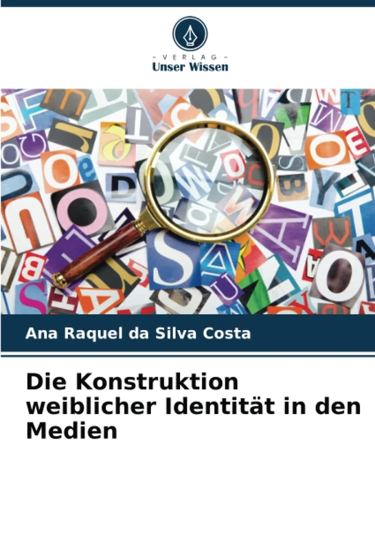 Die Konstruktion weiblicher Identität in den Medien