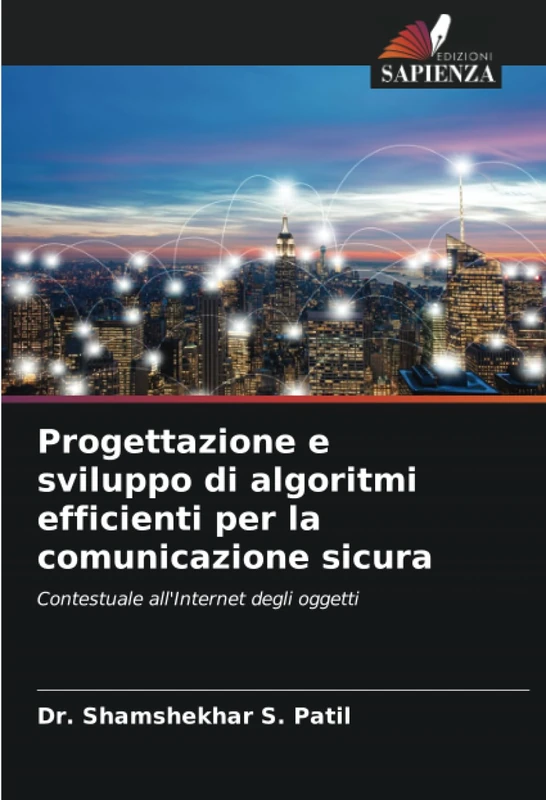 Progettazione e sviluppo di algoritmi efficienti per la comunicazione sicura: Contestuale all'Internet degli oggetti