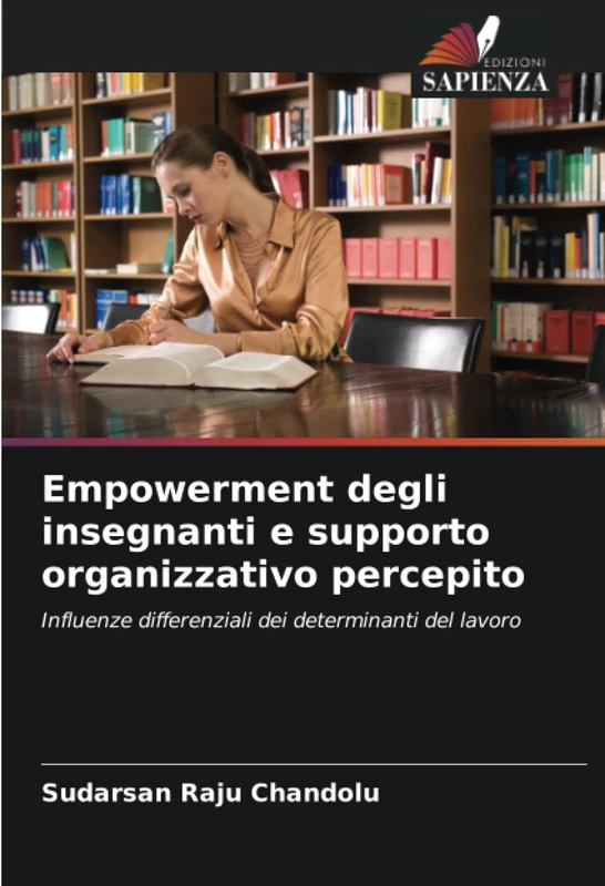 Empowerment degli insegnanti e supporto organizzativo percepito: Influenze differenziali dei determinanti del lavoro