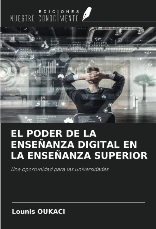 EL PODER DE LA ENSEÑANZA DIGITAL EN LA ENSEÑANZA SUPERIOR: Una oportunidad para las universidades