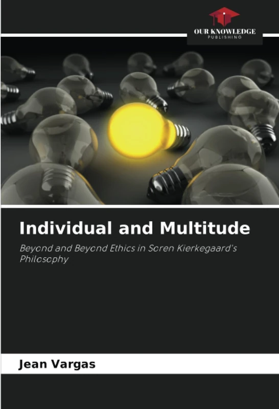 Individual and Multitude: Beyond and Beyond Ethics in Soren Kierkegaard's Philosophy