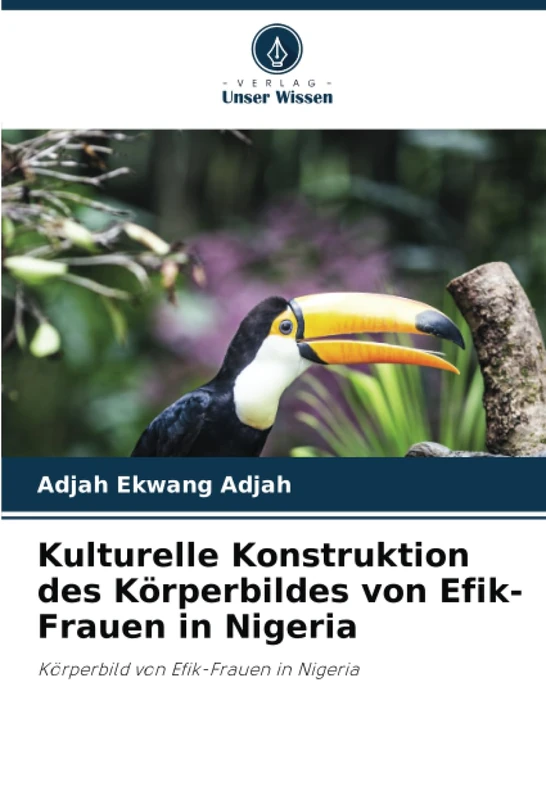 Kulturelle Konstruktion des Körperbildes von Efik-Frauen in Nigeria: Körperbild von Efik-Frauen in Nigeria