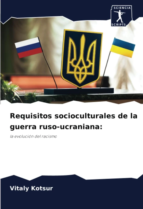 Requisitos socioculturales de la guerra ruso-ucraniana:: la evolución del racismo