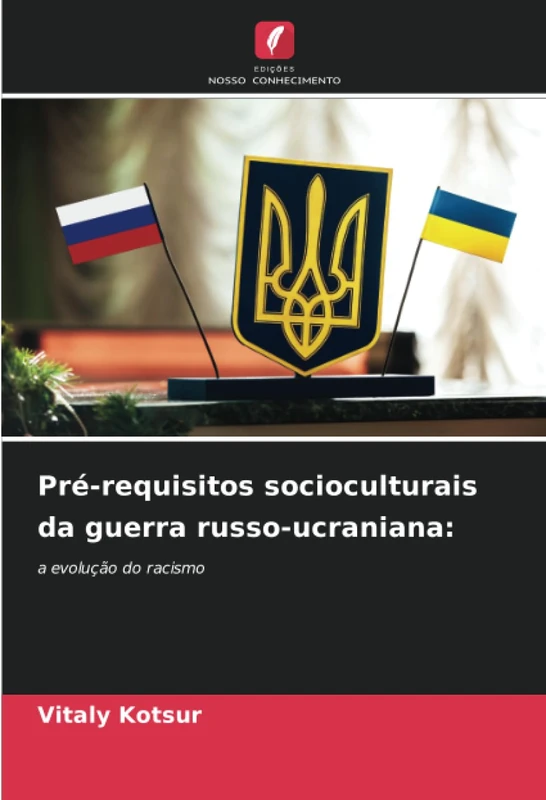 Pré-requisitos socioculturais da guerra russo-ucraniana:: a evolução do racismo