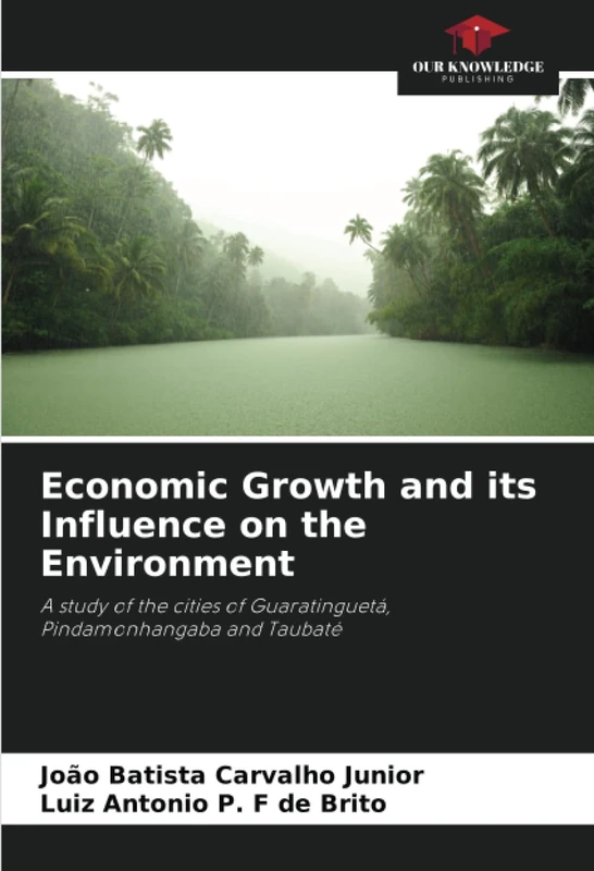 Economic Growth and its Influence on the Environment: A study of the cities of Guaratinguetá, Pindamonhangaba and Taubaté