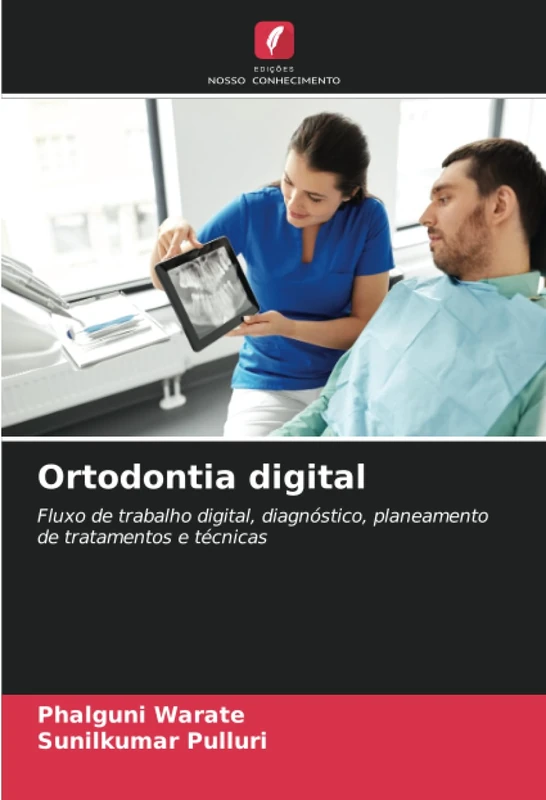 Ortodontia digital: Fluxo de trabalho digital, diagnóstico, planeamento de tratamentos e técnicas