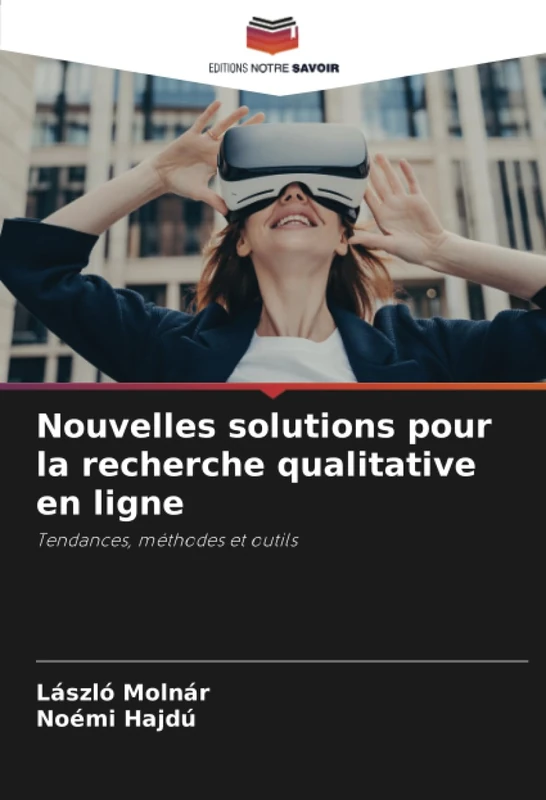 Nouvelles solutions pour la recherche qualitative en ligne: Tendances, méthodes et outils