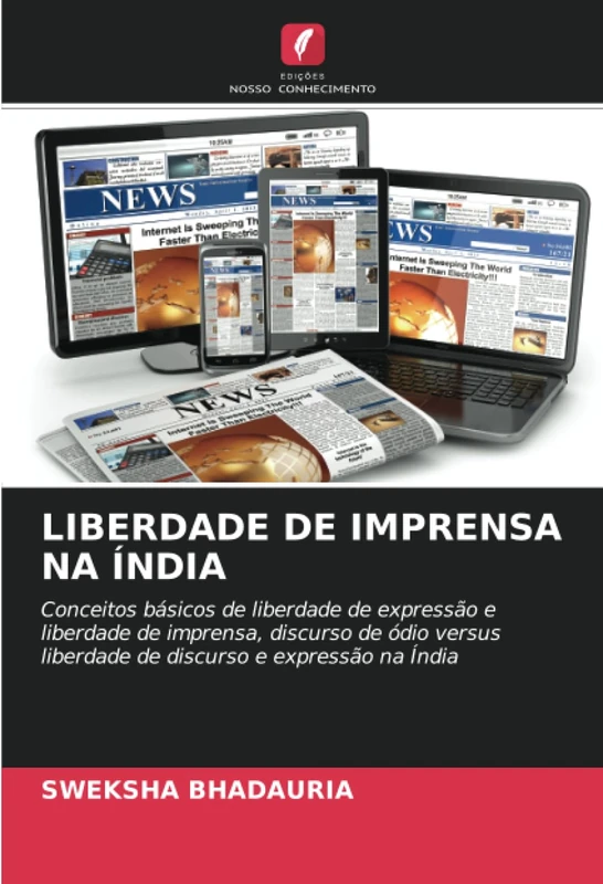 LIBERDADE DE IMPRENSA NA ÍNDIA: Conceitos básicos de liberdade de expressão e liberdade de imprensa, discurso de ódio versus liberdade de discurso e expressão na Índia