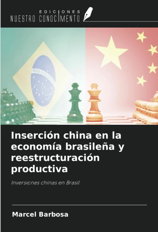 Inserción china en la economía brasileña y reestructuración productiva: Inversiones chinas en Brasil
