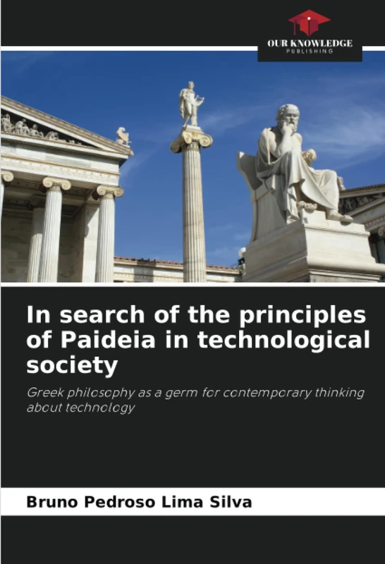 In search of the principles of Paideia in technological society: Greek philosophy as a germ for contemporary thinking about technology - Image 1