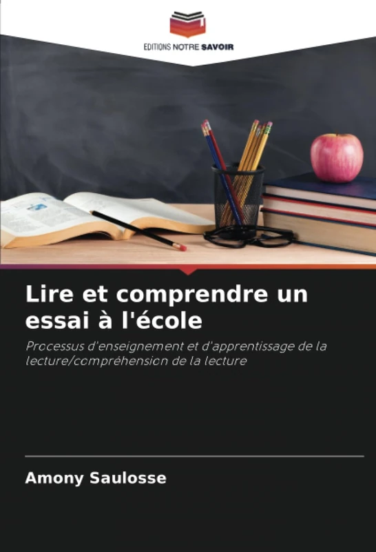 Lire et comprendre un essai à l'école: Processus d'enseignement et d'apprentissage de la lecture/compréhension de la lecture
