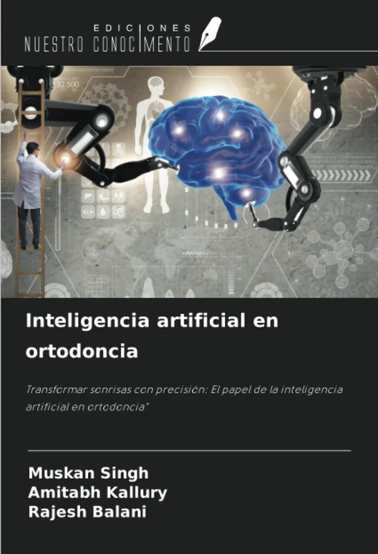 Inteligencia artificial en ortodoncia: Transformar sonrisas con precisión: El papel de la inteligencia artificial en ortodoncia"