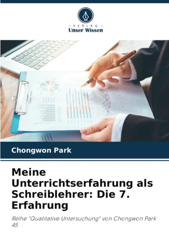Meine Unterrichtserfahrung als Schreiblehrer: Die 7. Erfahrung: Reihe "Qualitative Untersuchung" von Chongwon Park 45