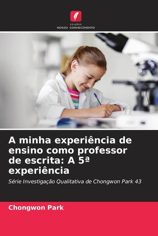 A minha experiência de ensino como professor de escrita: A 5ª experiência: Série Investigação Qualitativa de Chongwon Park 43