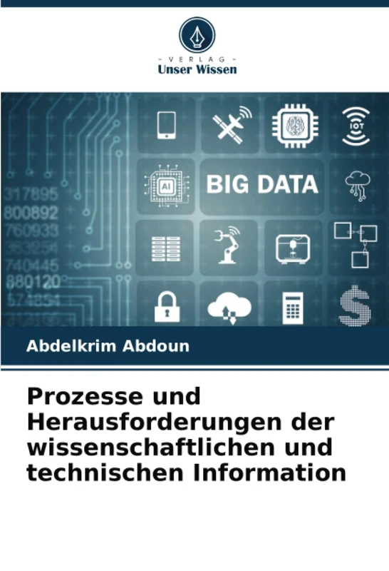Prozesse und Herausforderungen der wissenschaftlichen und technischen Information