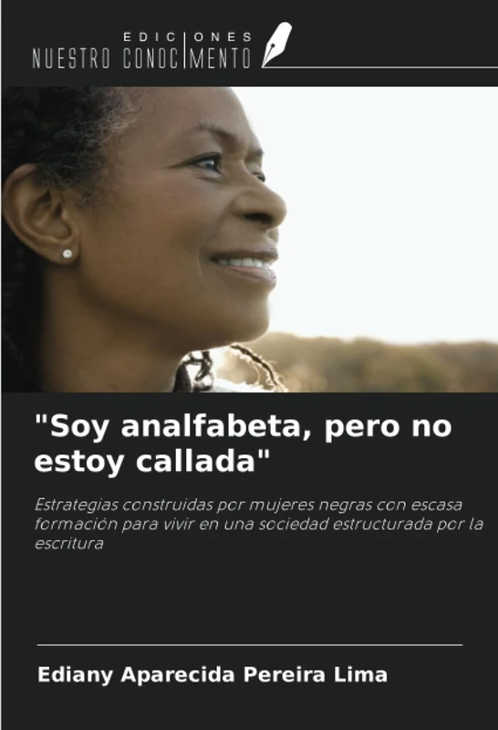 "Soy analfabeta, pero no estoy callada": Estrategias construidas por mujeres negras con escasa formación para vivir en una sociedad estructurada por la escritura - Image 1