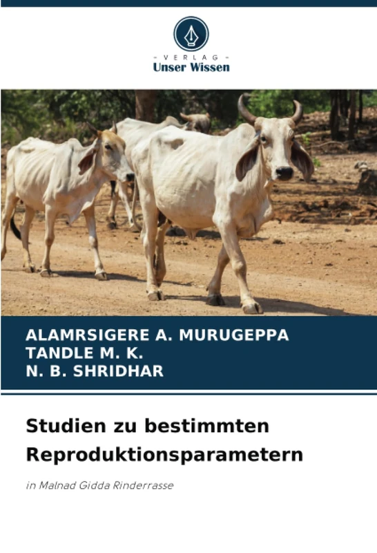 Studien zu bestimmten Reproduktionsparametern: in Malnad Gidda Rinderrasse