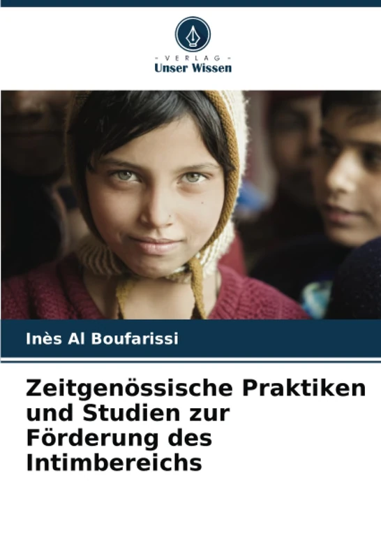 Zeitgenössische Praktiken und Studien zur Förderung des Intimbereichs