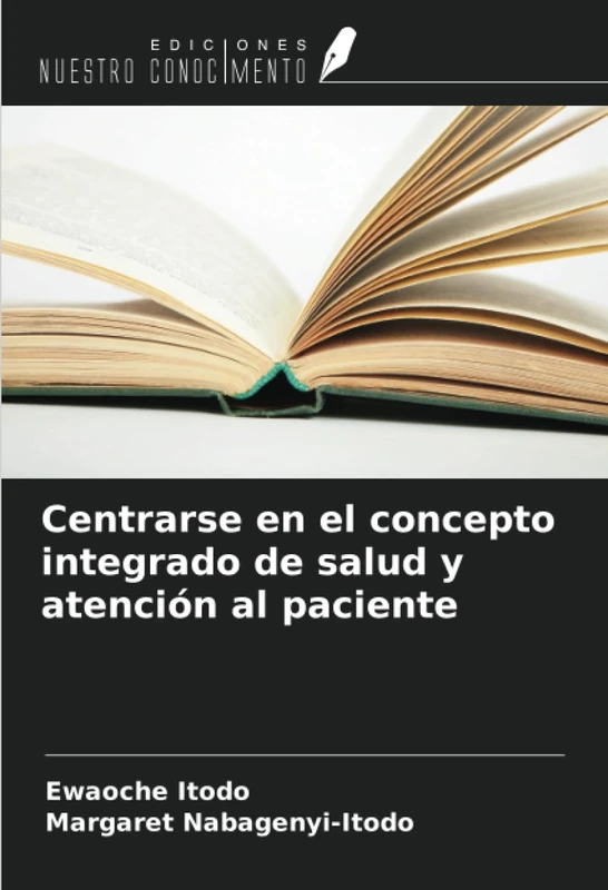 Centrarse en el concepto integrado de salud y atención al paciente