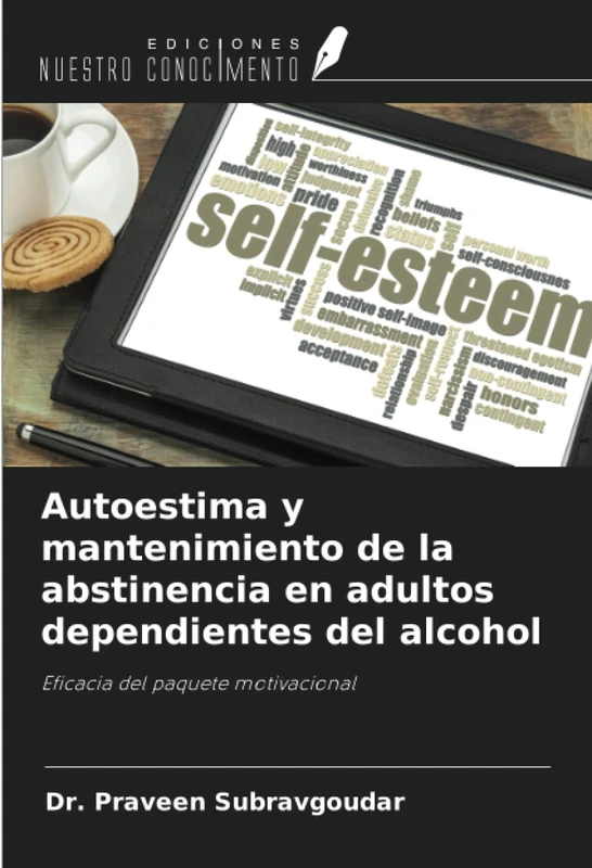 Autoestima y mantenimiento de la abstinencia en adultos dependientes del alcohol: Eficacia del paquete motivacional