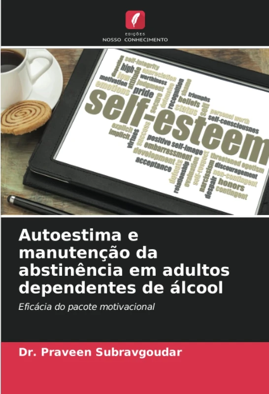 Autoestima e manutenção da abstinência em adultos dependentes de álcool: Eficácia do pacote motivacional - Image 1